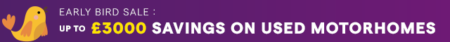 Early Bird Sale. Up to £3000 Savings on Used Motorhomes. For a limited time only